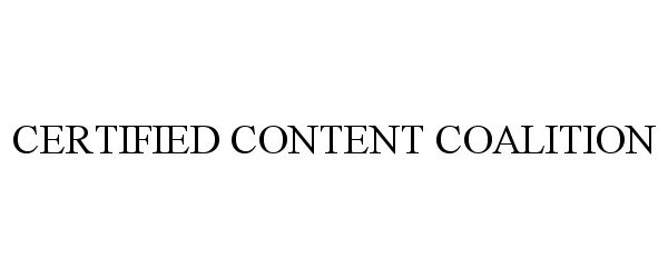  CERTIFIED CONTENT COALITION