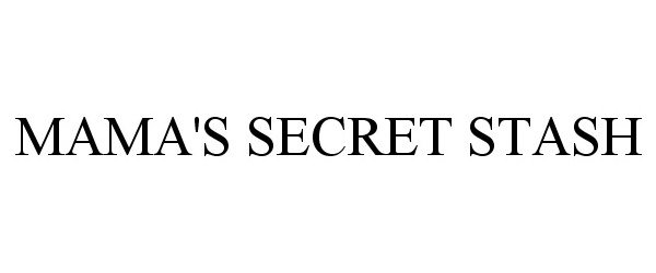 Trademark Logo MAMA'S SECRET STASH