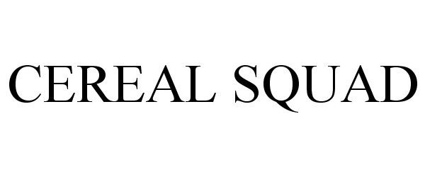 Trademark Logo CEREAL SQUAD