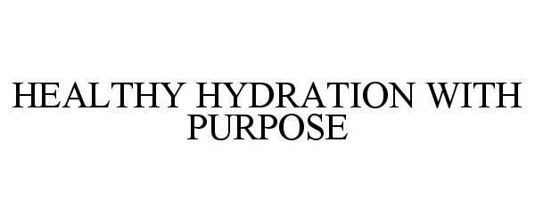  HEALTHY HYDRATION WITH PURPOSE
