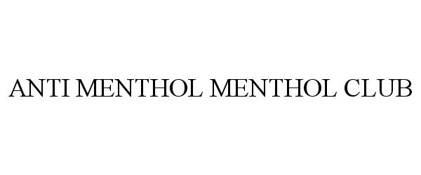  ANTI MENTHOL MENTHOL CLUB