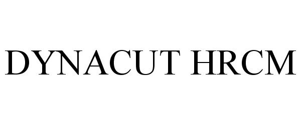 Trademark Logo DYNACUT HRCM