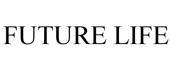 Trademark Logo FUTURE LIFE