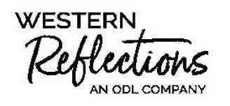  WESTERN REFLECTIONS AN ODL COMPANY