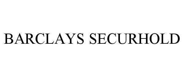  BARCLAYS SECURHOLD