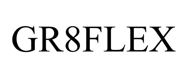 Trademark Logo GR8FLEX