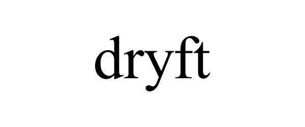 DRYFT