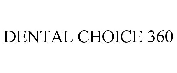  DENTAL CHOICE 360