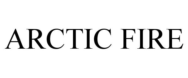 Trademark Logo ARCTIC FIRE