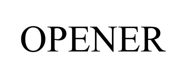 Trademark Logo OPENER