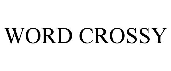 Trademark Logo WORD CROSSY