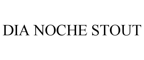 Trademark Logo DIA NOCHE STOUT