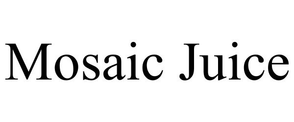 Trademark Logo MOSAIC JUICE