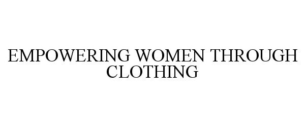  EMPOWERING WOMEN THROUGH CLOTHING