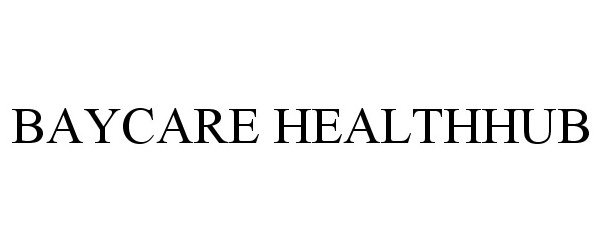 Trademark Logo BAYCARE HEALTHHUB