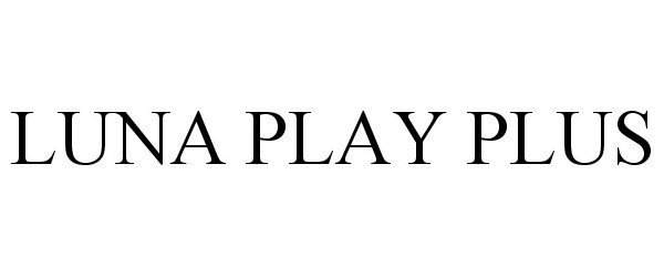 Trademark Logo LUNA PLAY PLUS