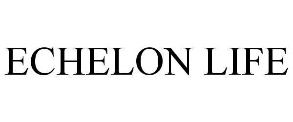 Trademark Logo ECHELON LIFE