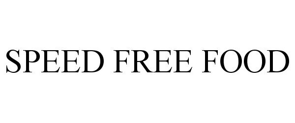 Trademark Logo SPEED FREE FOOD