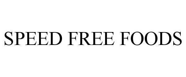 Trademark Logo SPEED FREE FOODS