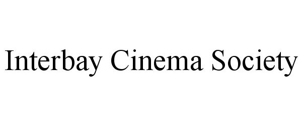 Trademark Logo INTERBAY CINEMA SOCIETY