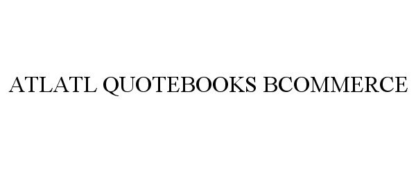 Trademark Logo ATLATL QUOTEBOOKS BCOMMERCE