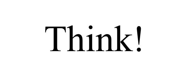 Trademark Logo THINK!