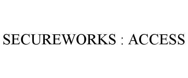 SECUREWORKS : ACCESS