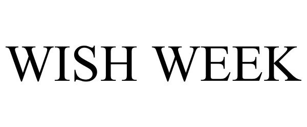 Trademark Logo WISH WEEK