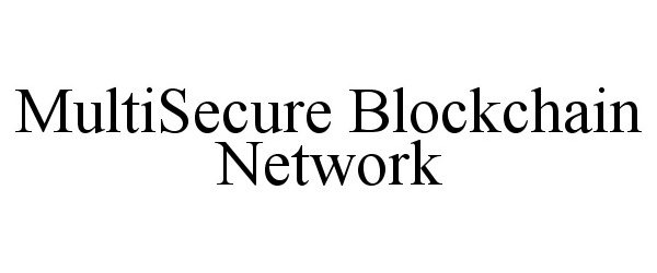  MULTISECURE BLOCKCHAIN NETWORK