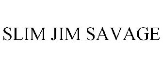 Trademark Logo SLIM JIM SAVAGE