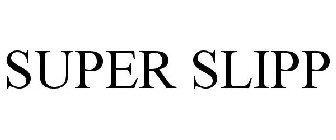 Trademark Logo SUPER SLIPP