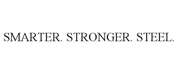  SMARTER. STRONGER. STEEL.