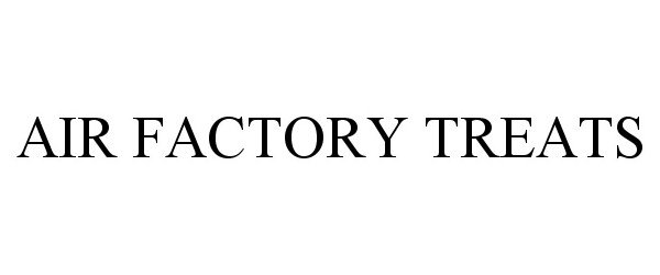 Trademark Logo AIR FACTORY TREATS