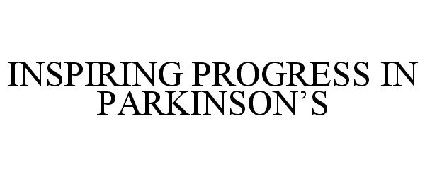  INSPIRING PROGRESS IN PARKINSON'S