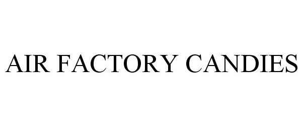 Trademark Logo AIR FACTORY CANDIES