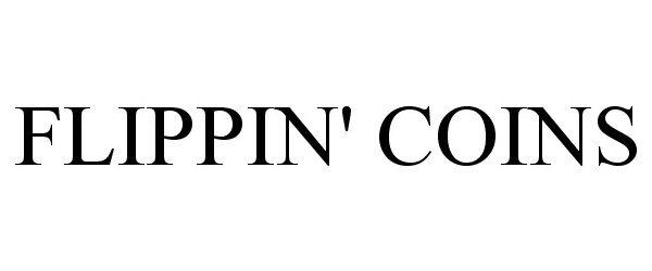 Trademark Logo FLIPPIN' COINS
