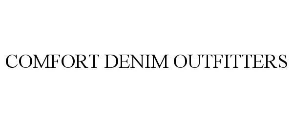 Trademark Logo COMFORT DENIM OUTFITTERS
