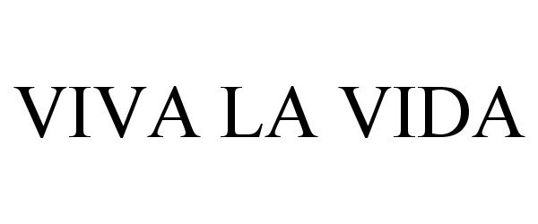 Trademark Logo VIVA LA VIDA