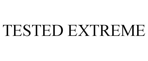Trademark Logo TESTED EXTREME
