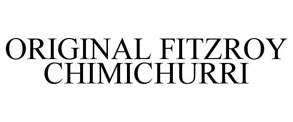 Trademark Logo ORIGINAL FITZROY CHIMICHURRI