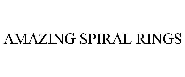 Trademark Logo AMAZING SPIRAL RINGS