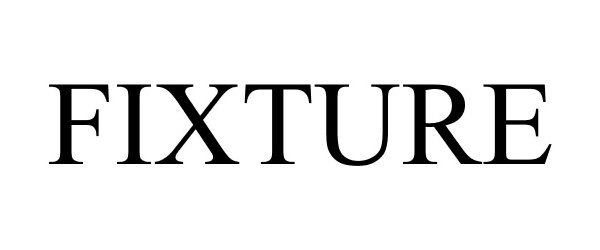 Trademark Logo FIXTURE