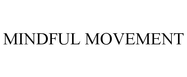 Trademark Logo MINDFUL MOVEMENT
