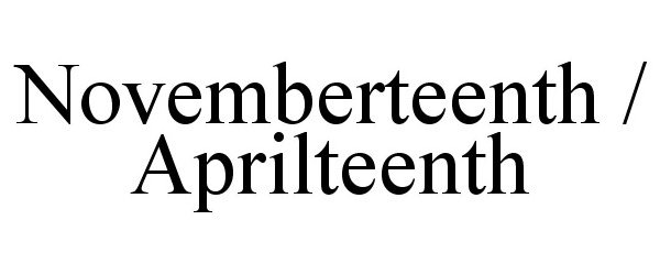 Trademark Logo NOVEMBERTEENTH / APRILTEENTH