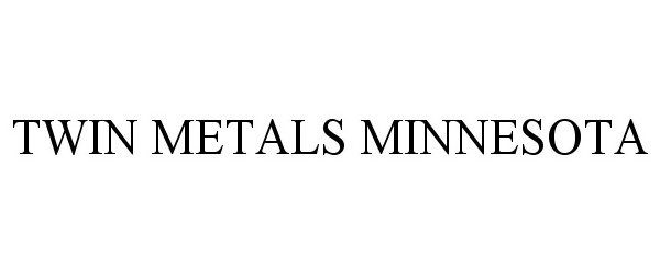 Trademark Logo TWIN METALS MINNESOTA