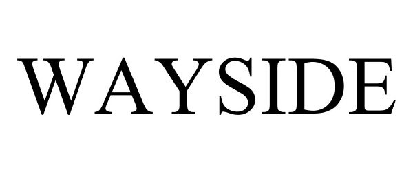 Trademark Logo WAYSIDE