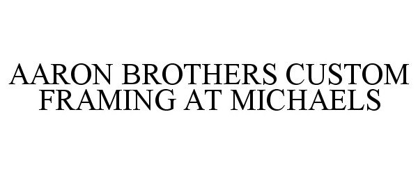  AARON BROTHERS CUSTOM FRAMING AT MICHAELS