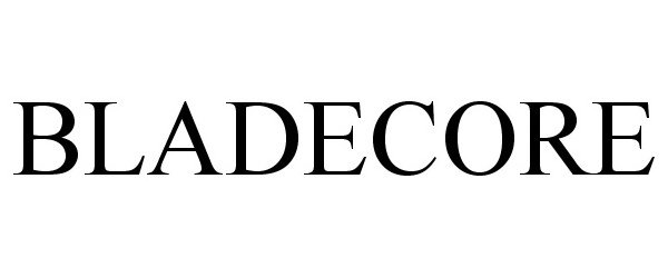 Trademark Logo BLADECORE