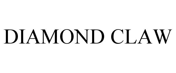 Trademark Logo DIAMOND CLAW