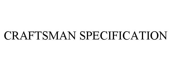  CRAFTSMAN SPECIFICATION